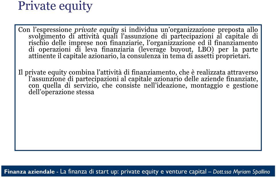 attinente il capitale azionario, la consulenza in tema di assetti proprietari.