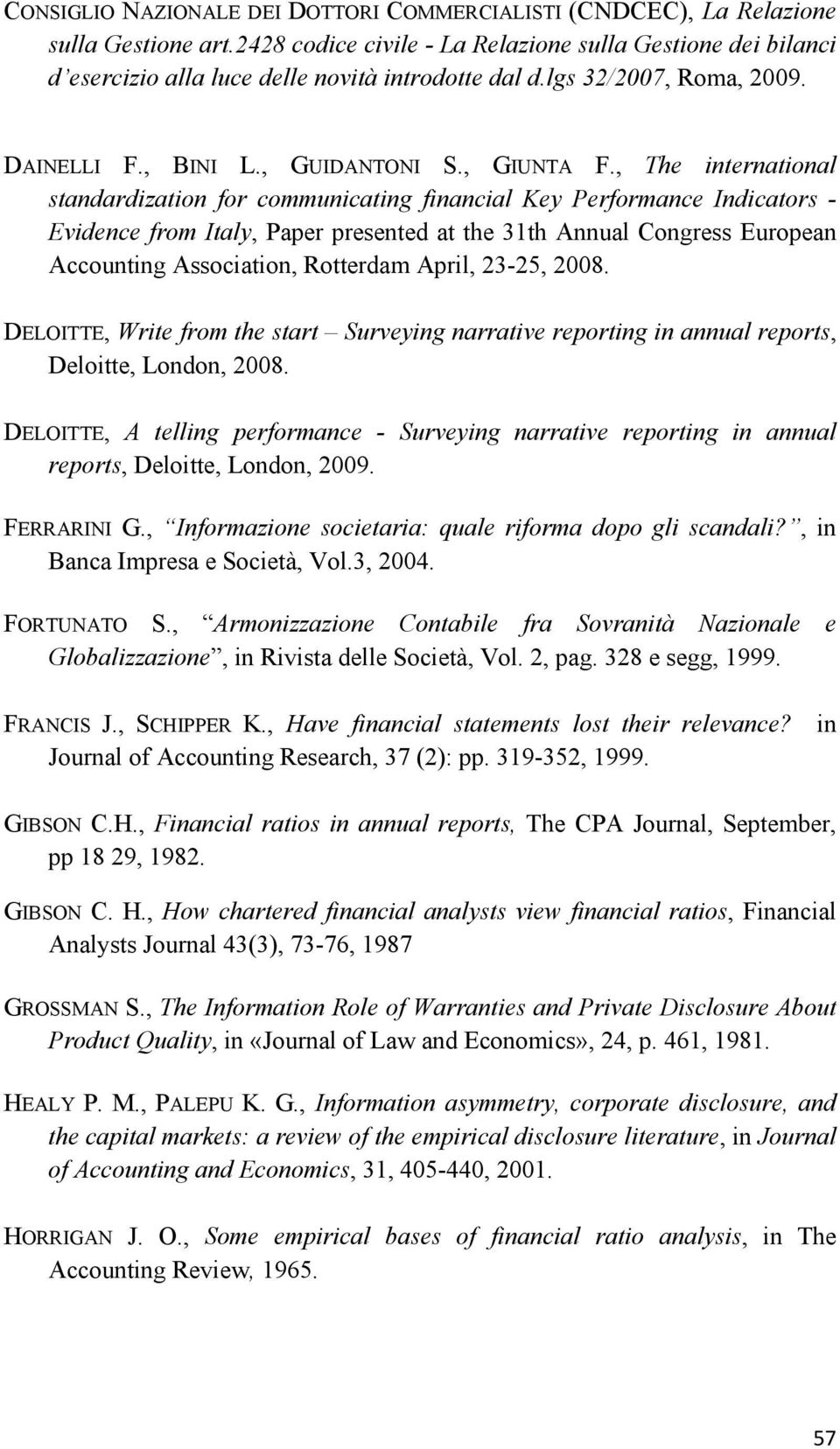 , The international standardization for communicating financial Key Performance Indicators - Evidence from Italy, Paper presented at the 31th Annual Congress European Accounting Association,