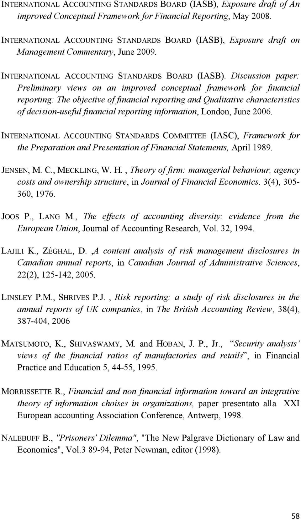 Discussion paper: Preliminary views on an improved conceptual framework for financial reporting: The objective of financial reporting and Qualitative characteristics of decision-useful financial