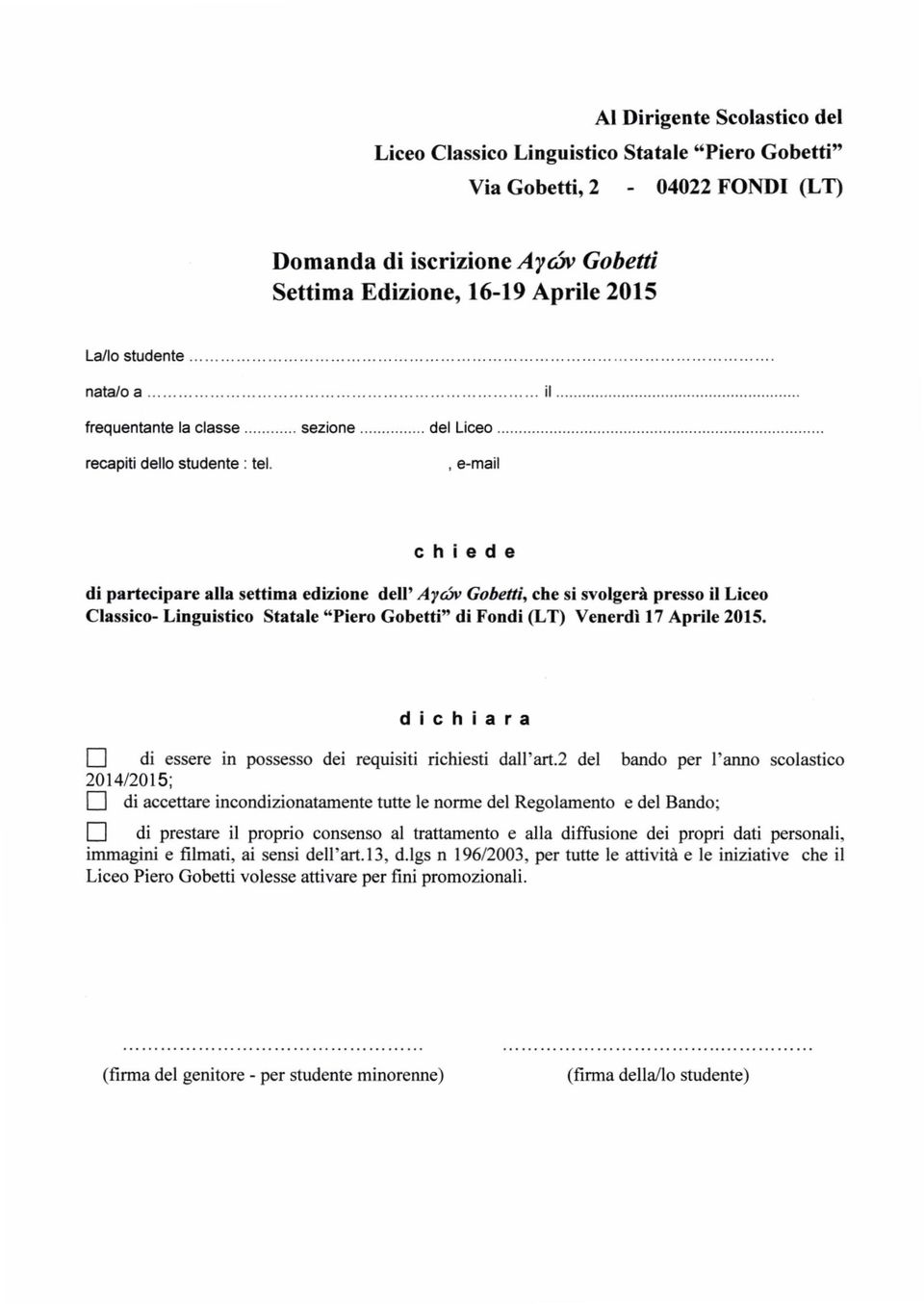 , e-mail chiede di partecipare alia settima edizione dell' AyuJv Gobetti, che si svolgera presso il Liceo Classico- Linguistico Statale "Piero Gobetti" di Fondi (LT) Venerdi 17 Aprile 2015.