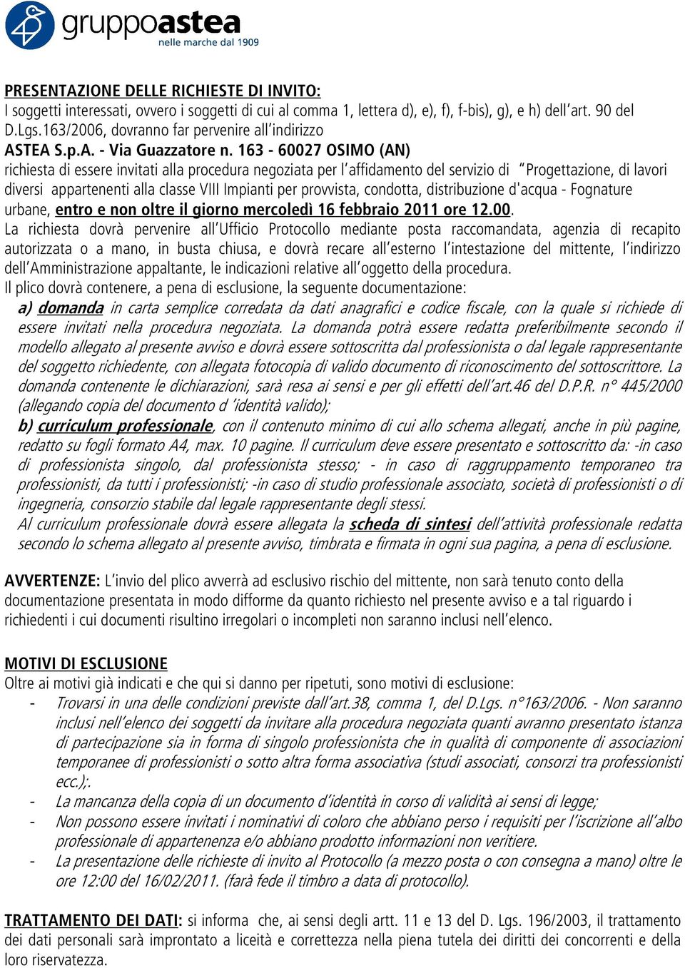 163-60027 OSIMO (AN) richiesta di essere invitati alla procedura negoziata per l affidamento del servizio di Progettazione, di lavori diversi appartenenti alla classe VIII Impianti per - Fognature