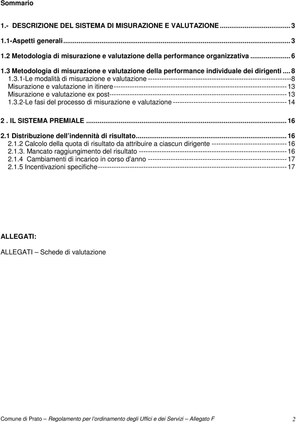 ---------------------------------------------------------------8 Misurazione e valutazione in itinere----------------------------------------------------------------------------13 Misurazione e