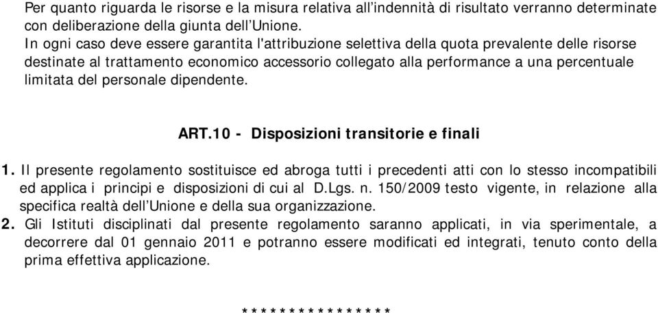 del personale dipendente. ART.10 - Disposizioni transitorie e finali 1.