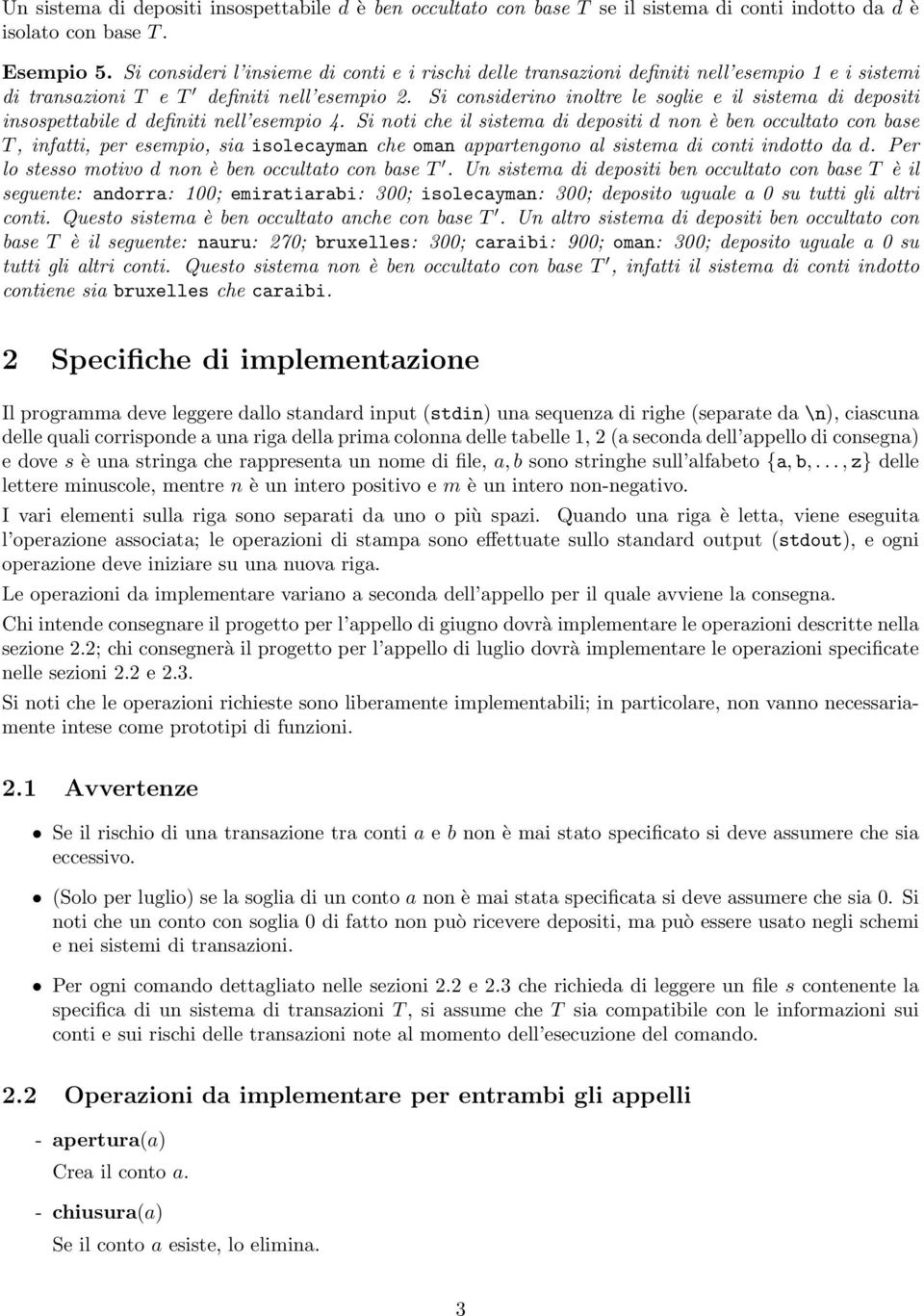 Si considerino inoltre le soglie e il sistema di depositi insospettabile d definiti nell esempio 4.