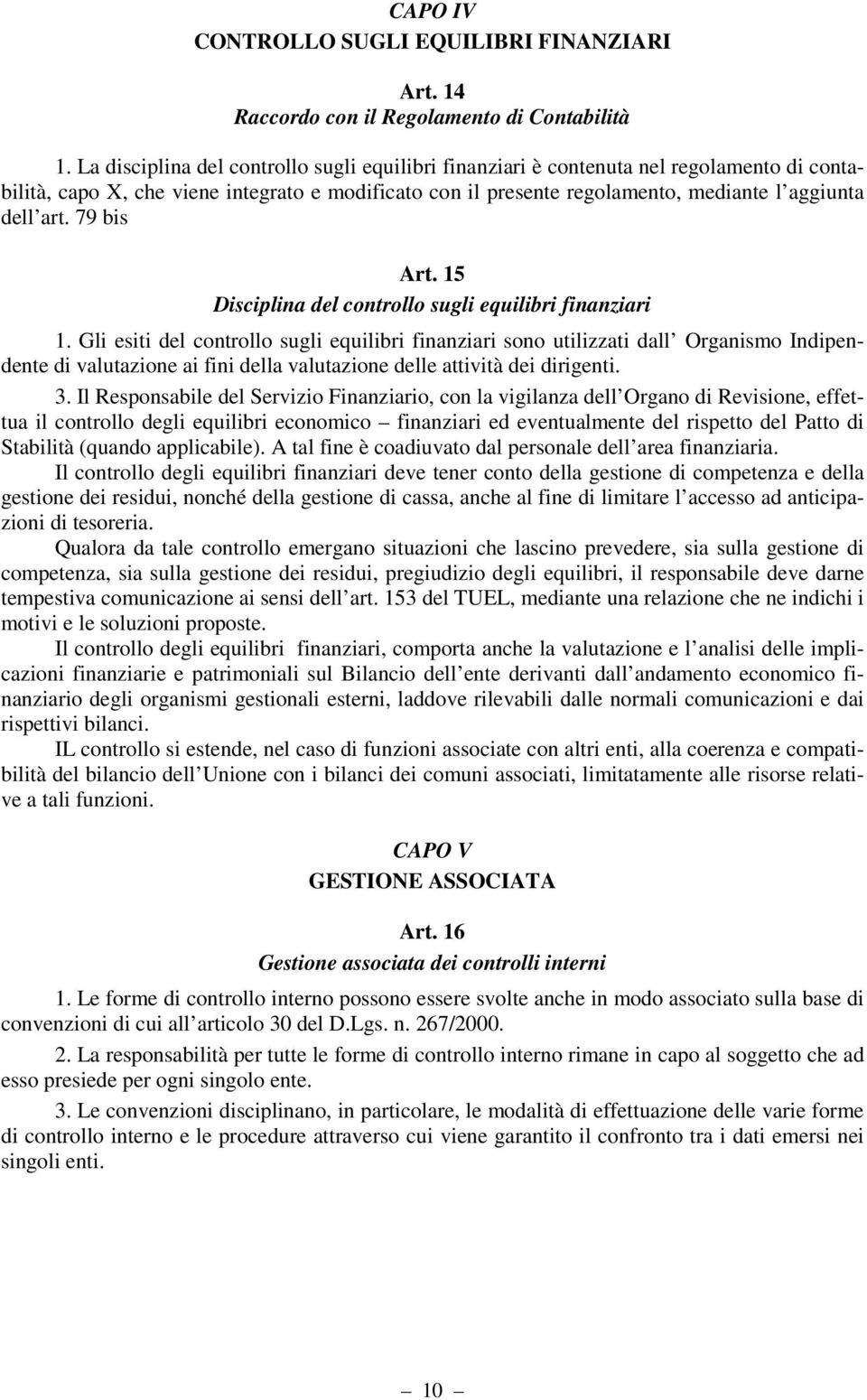 79 bis Art. 15 Disciplina del controllo sugli equilibri finanziari 1.