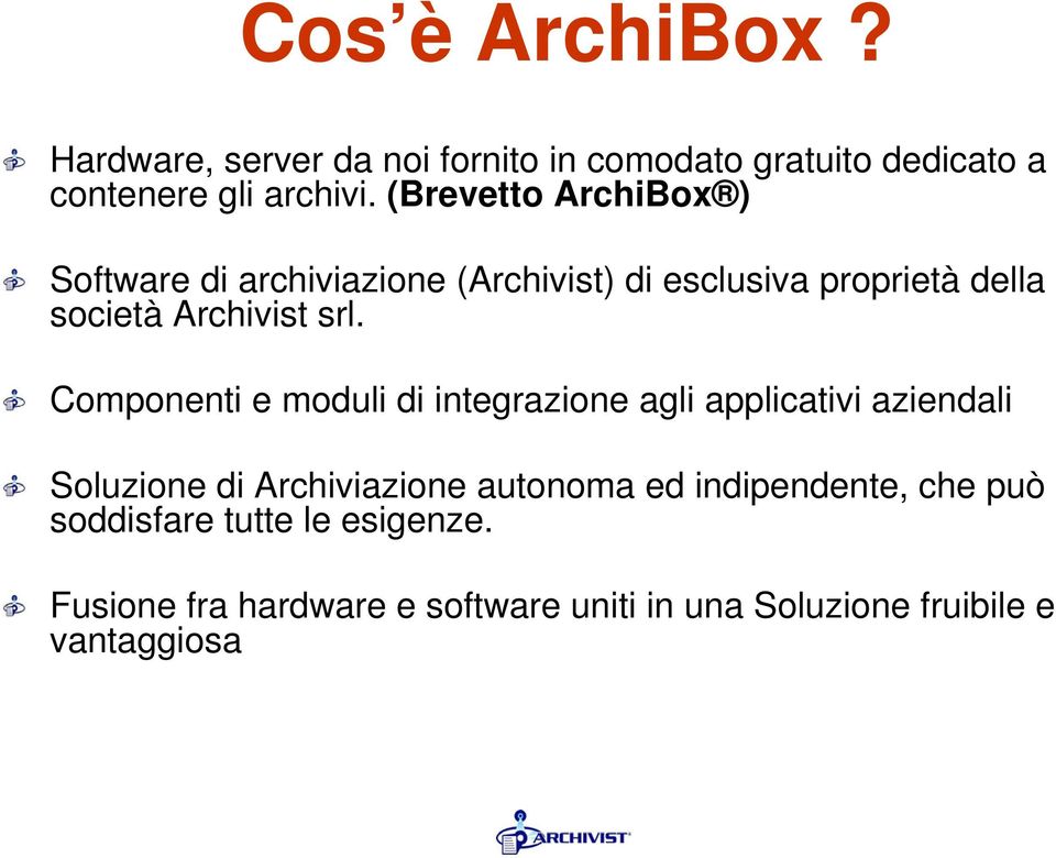 Componenti e moduli di integrazione agli applicativi aziendali Soluzione di Archiviazione autonoma ed