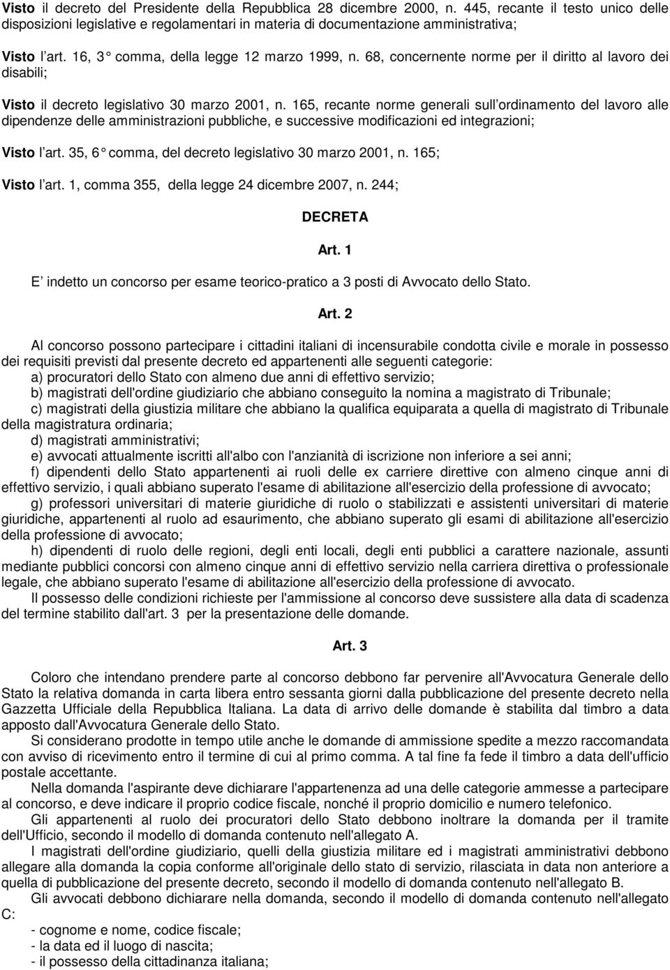 68, concernente norme per il diritto al lavoro dei disabili; Visto il decreto legislativo 30 marzo 2001, n.