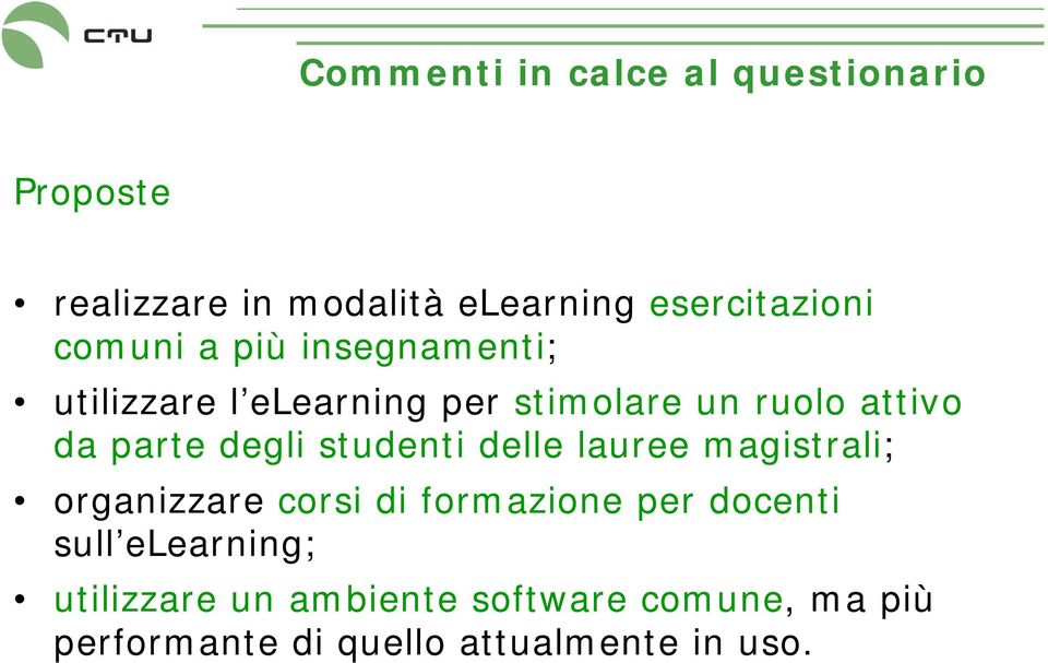 degli studenti delle lauree magistrali; organizzare corsi di formazione per docenti sull