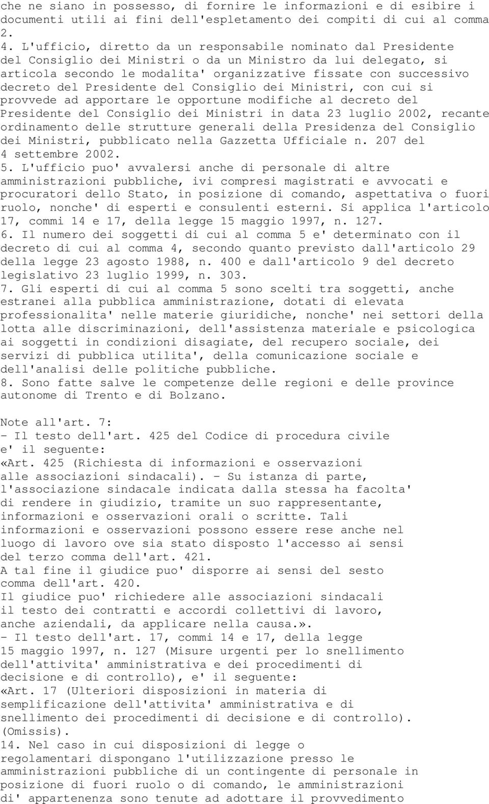 decreto del Presidente del Consiglio dei Ministri, con cui si provvede ad apportare le opportune modifiche al decreto del Presidente del Consiglio dei Ministri in data 23 luglio 2002, recante