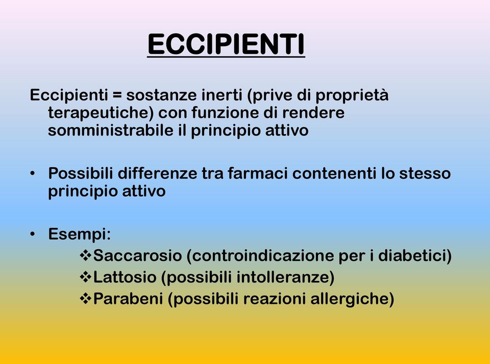 farmaci contenenti lo stesso principio attivo Esempi: Saccarosio (controindicazione