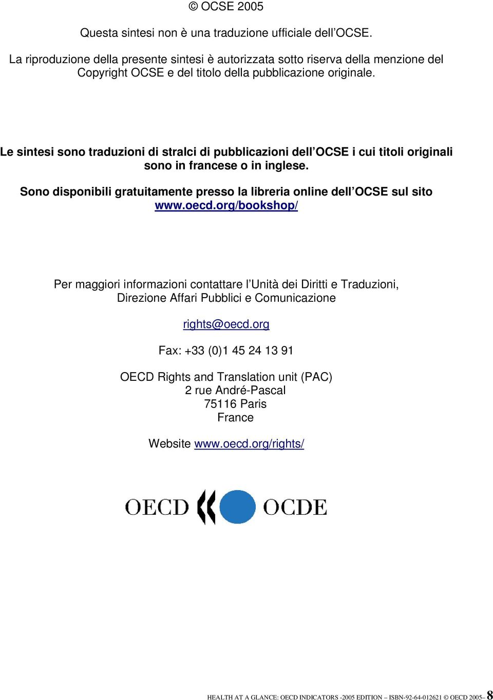 Le sintesi sono traduzioni di stralci di pubblicazioni dell OCSE i cui titoli originali sono in francese o in inglese.