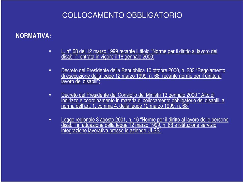 333 Regolamento di esecuzione della legge 12 marzo 1999, n.