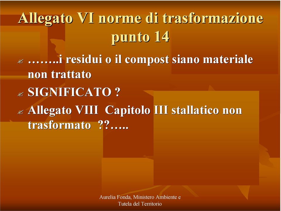 i residui o il compost siano materiale non