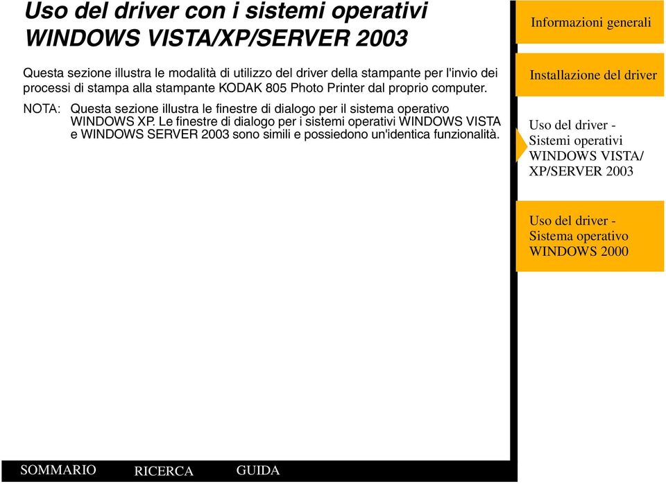 NOTA: Questa sezione illustra le finestre di dialogo per il sistema operativo WINDOWS XP.