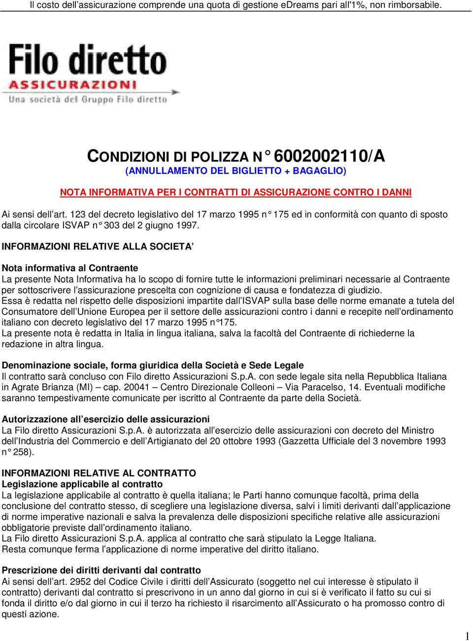 123 del decreto legislativo del 17 marzo 1995 n 175 ed in conformità con quanto di sposto dalla circolare ISVAP n 303 del 2 giugno 1997.