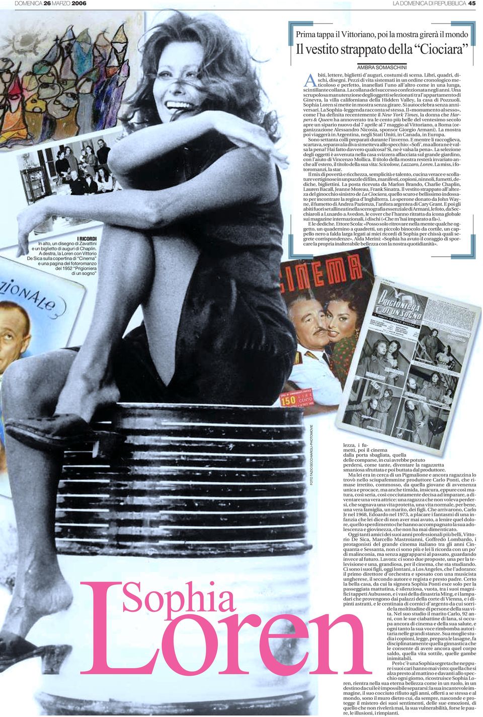 A destra, la Loren con Vittorio De Sica sulla copertina di Cinema e una pagina del fotoromanzo del 1952 Prigioniera di un sogno AMBRA SOMASCHINI A biti, lettere, biglietti d auguri, costumi di scena.