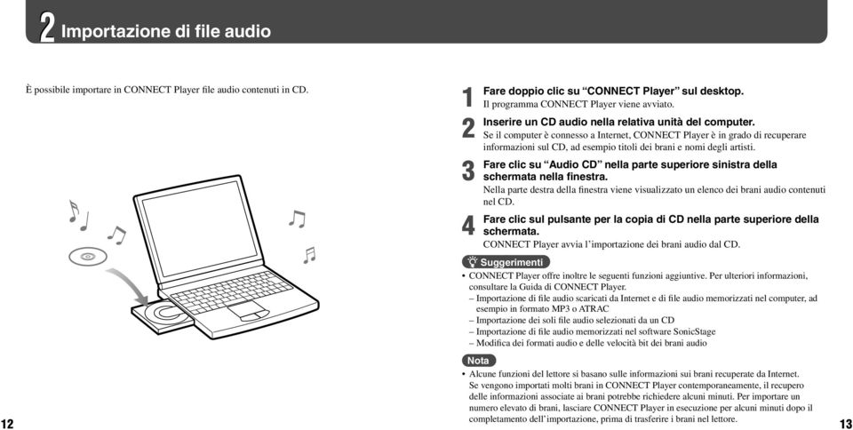 Se il computer è connesso a Internet, CONNECT Player è in grado di recuperare informazioni sul CD, ad esempio titoli dei brani e nomi degli artisti.