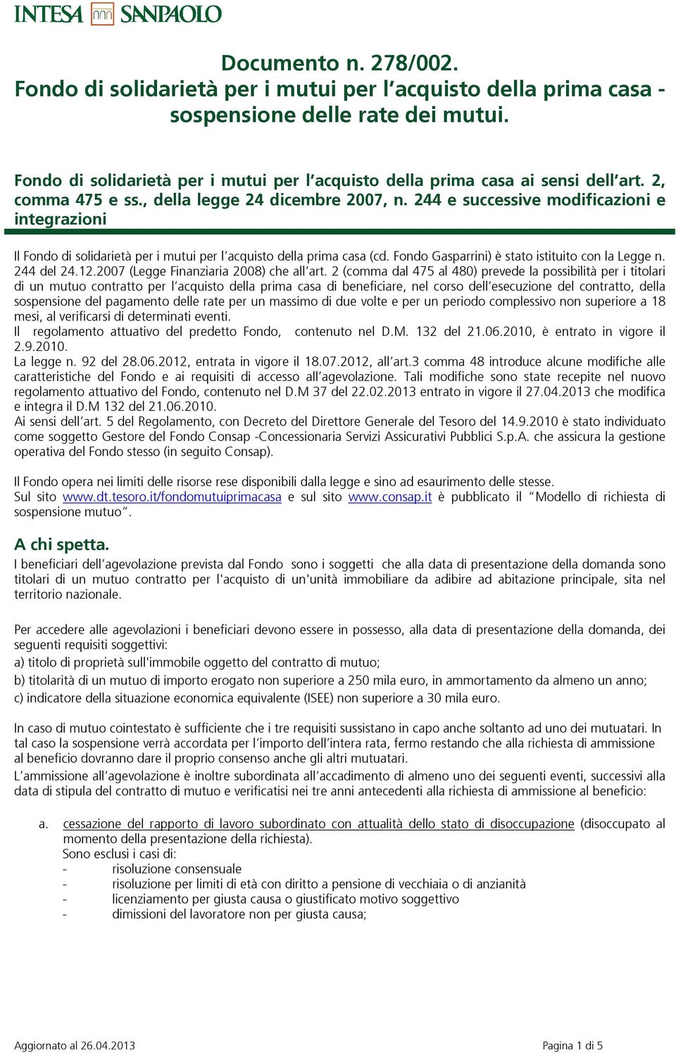 Fnd Gasparrini) è stat istituit cn la Legge n. 244 del 24.12.2007 (Legge Finanziaria 2008) che all art.