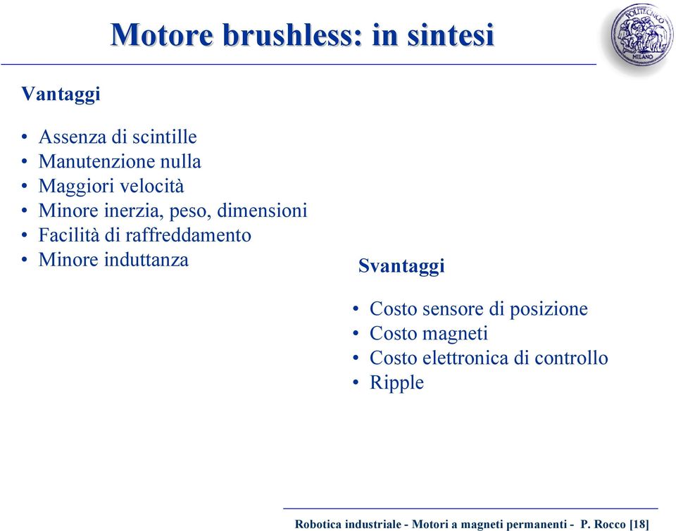 Minore induttnz Svntggi Costo sensore di posizione Costo mgneti Costo