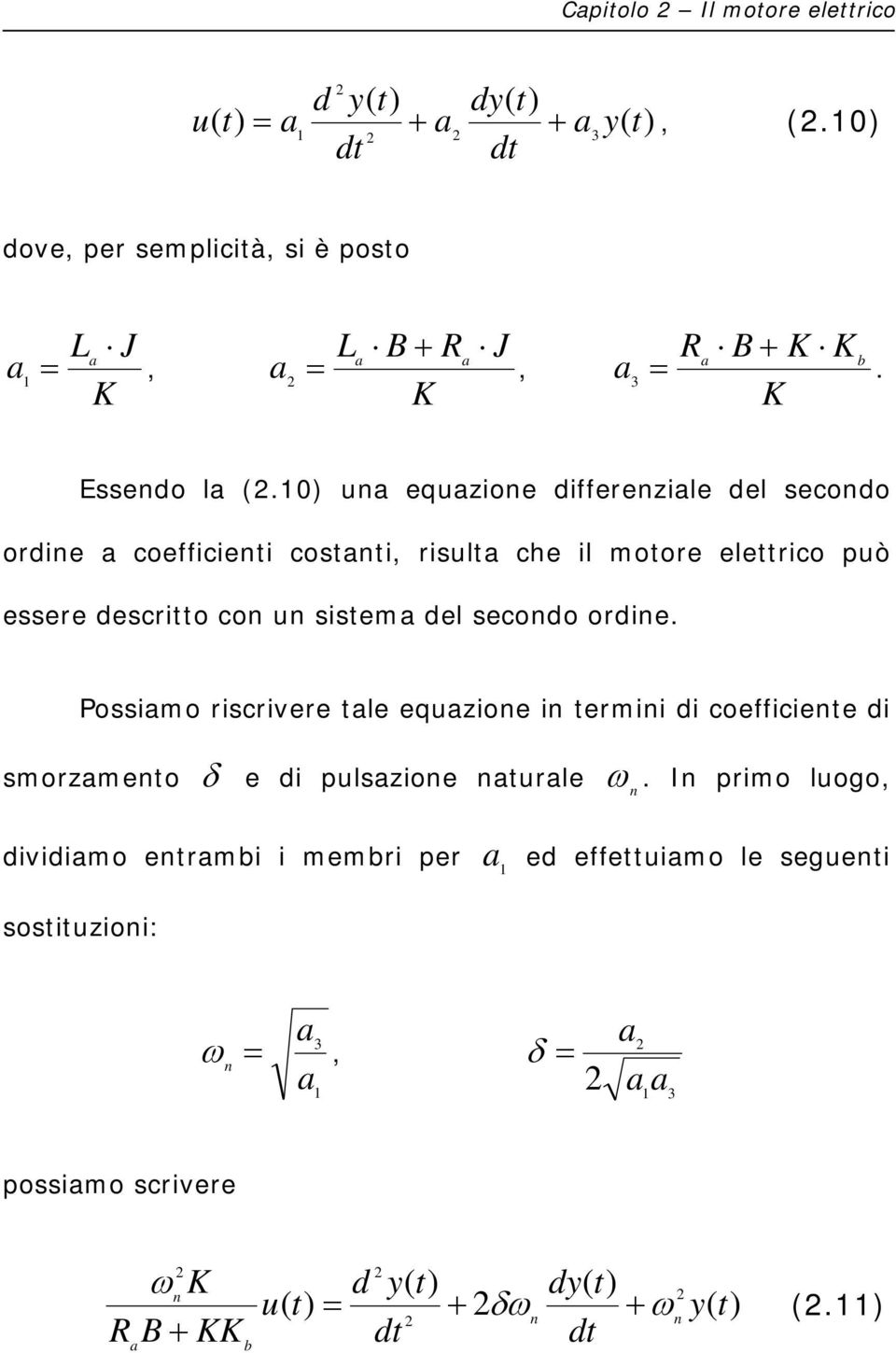 0) u quzio diffrzil dl scodo ordi cofficiti costti, risult ch il motor lttrico può ssr dscritto co u sistm dl scodo ordi.