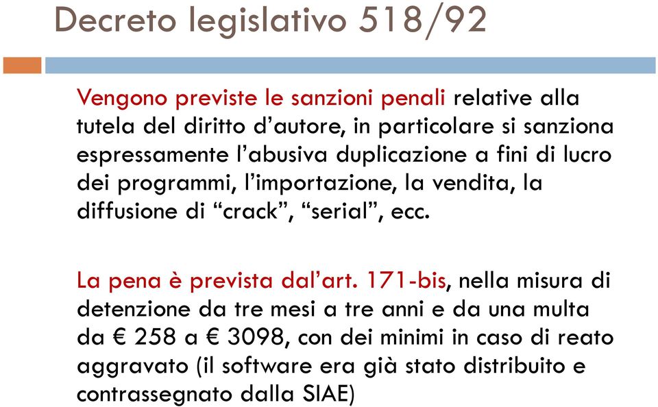 di crack, serial, ecc. La pena è prevista dal art.