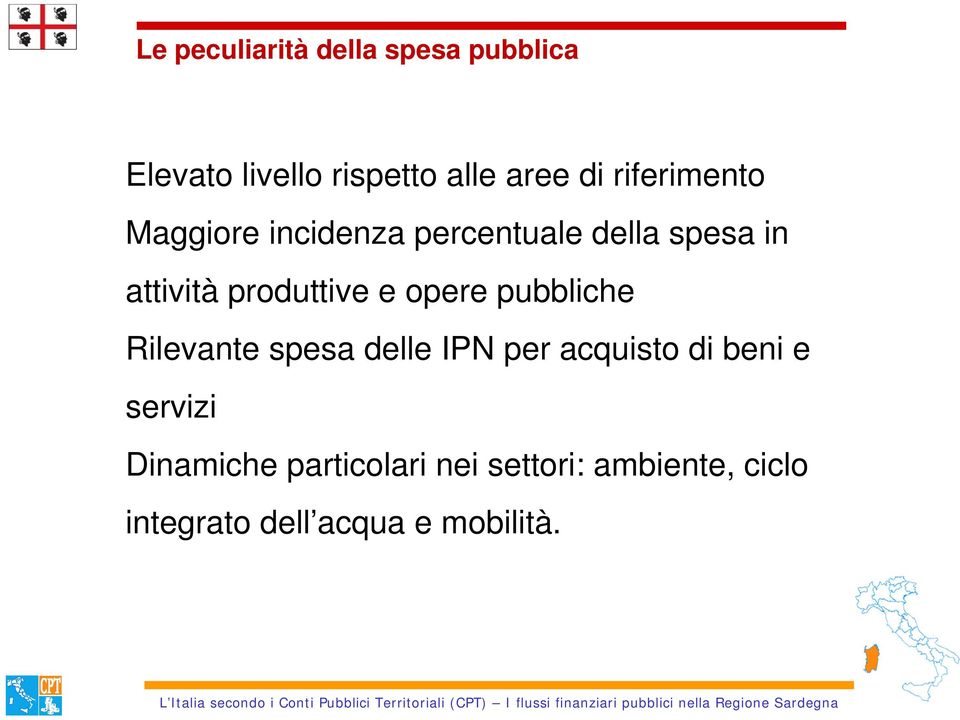 e opere pubbliche Rilevante spesa delle IPN per acquisto di beni e servizi