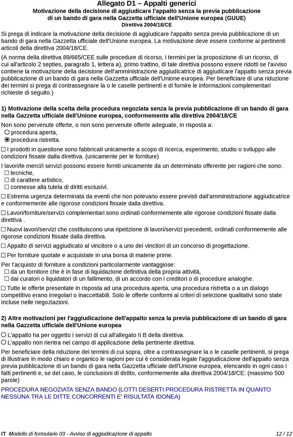 La motivazione deve essere conforme ai pertinenti articoli della direttiva 2004/18/CE.