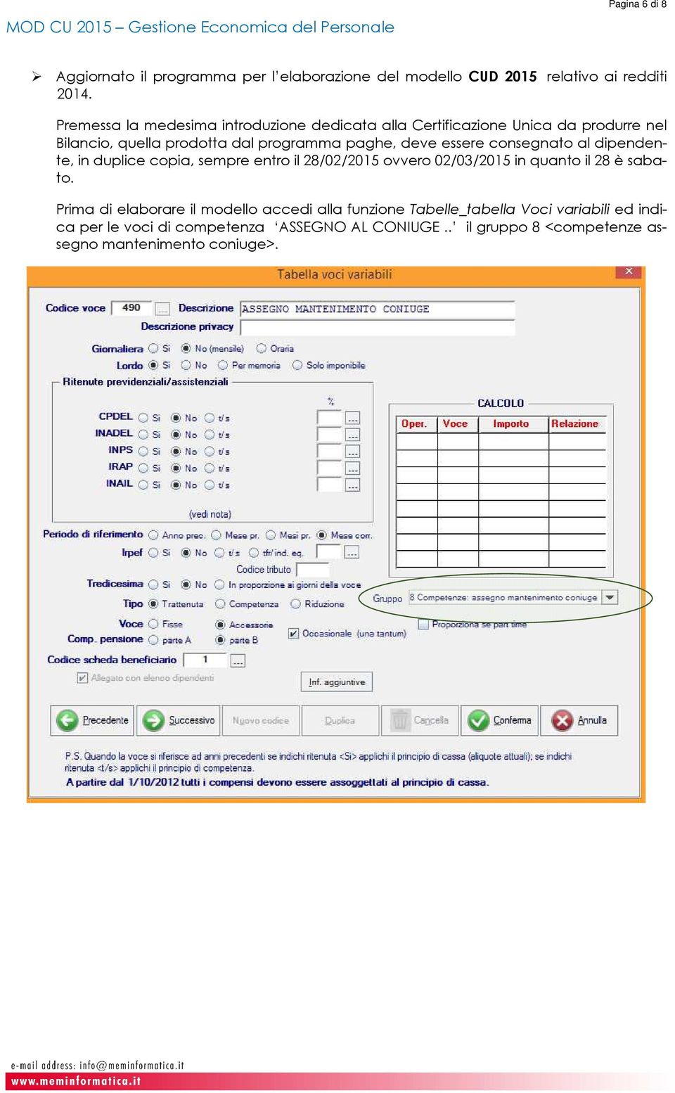 consegnato al dipendente, in duplice copia, sempre entro il 28/02/2015 ovvero 02/03/2015 in quanto il 28 è sabato.