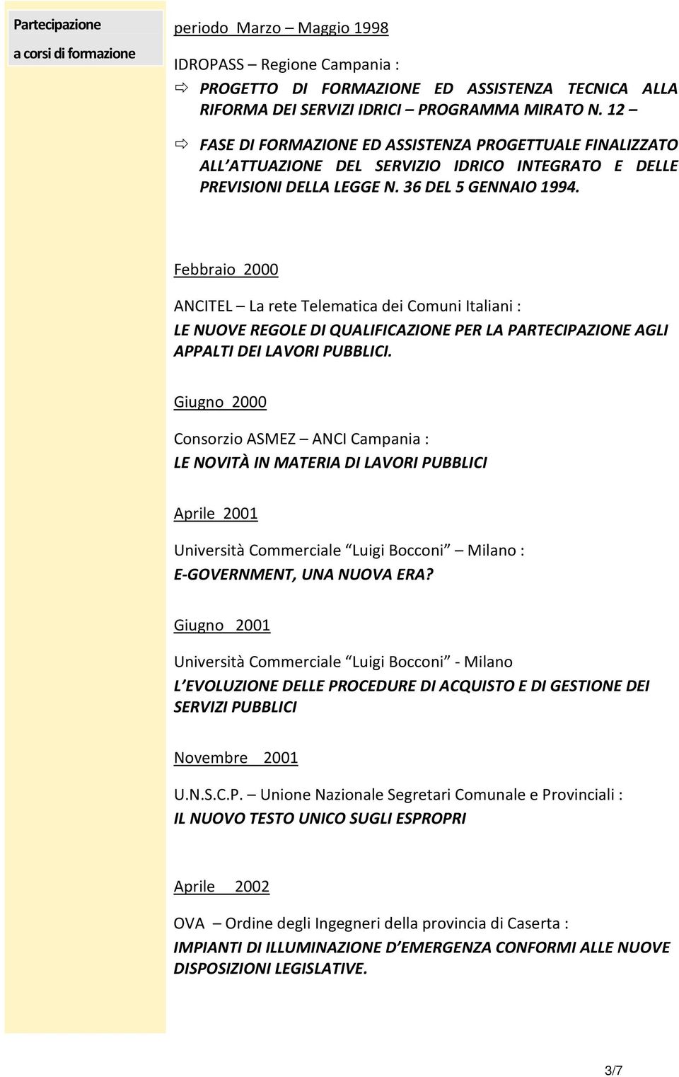 Febbraio 2000 ANCITEL La rete Telematica dei Comuni Italiani : LE NUOVE REGOLE DI QUALIFICAZIONE PER LA PARTECIPAZIONE AGLI APPALTI DEI LAVORI PUBBLICI.