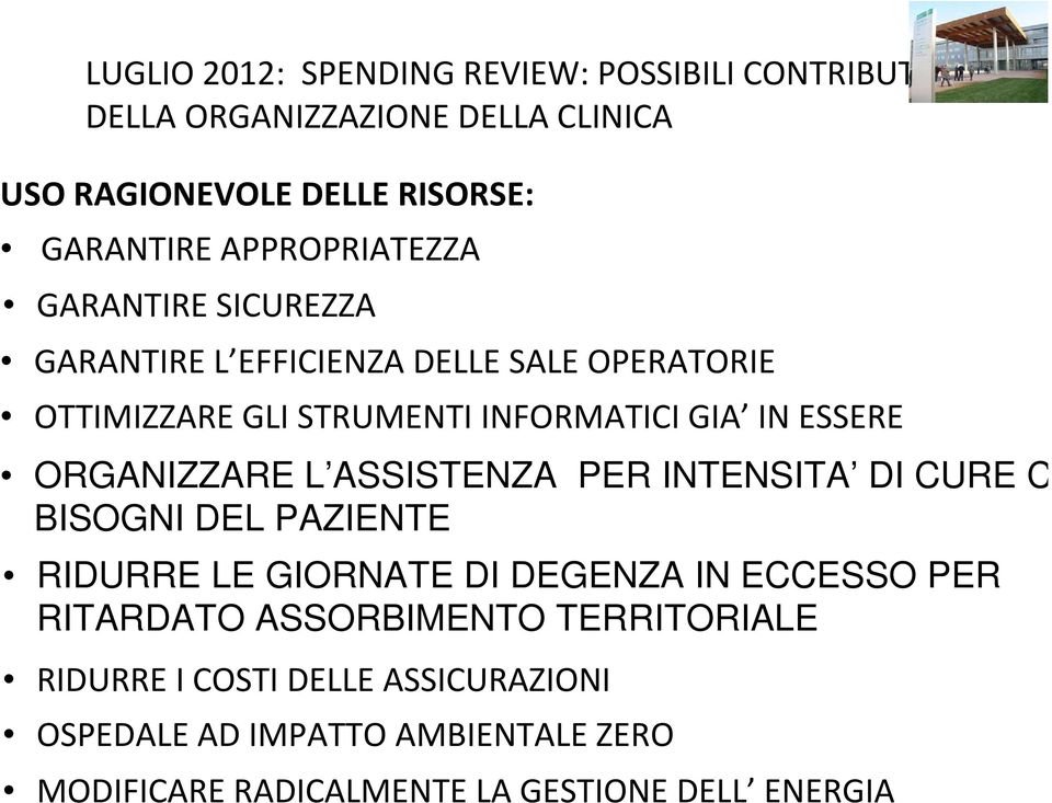 ORGANIZZARE L ASSISTENZA PER INTENSITA DI CURE CENTR BISOGNI DEL PAZIENTE RIDURRE LE GIORNATE DI DEGENZA IN ECCESSO PER RITARDATO