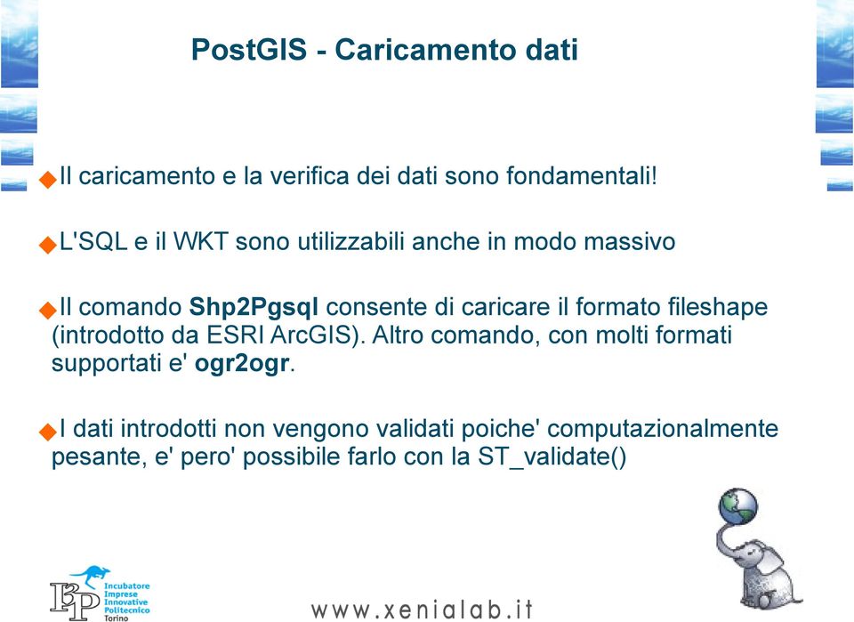 formato fileshape (introdotto da ESRI ArcGIS). Altro comando, con molti formati supportati e' ogr2ogr.