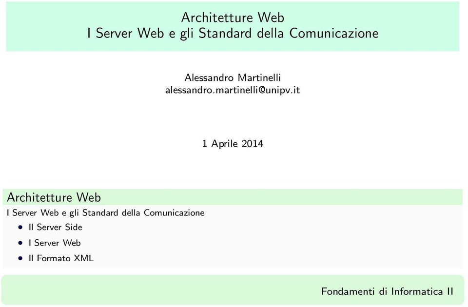 it 1 Aprile 2014  Il Server Side I Server Web Il Formato XML