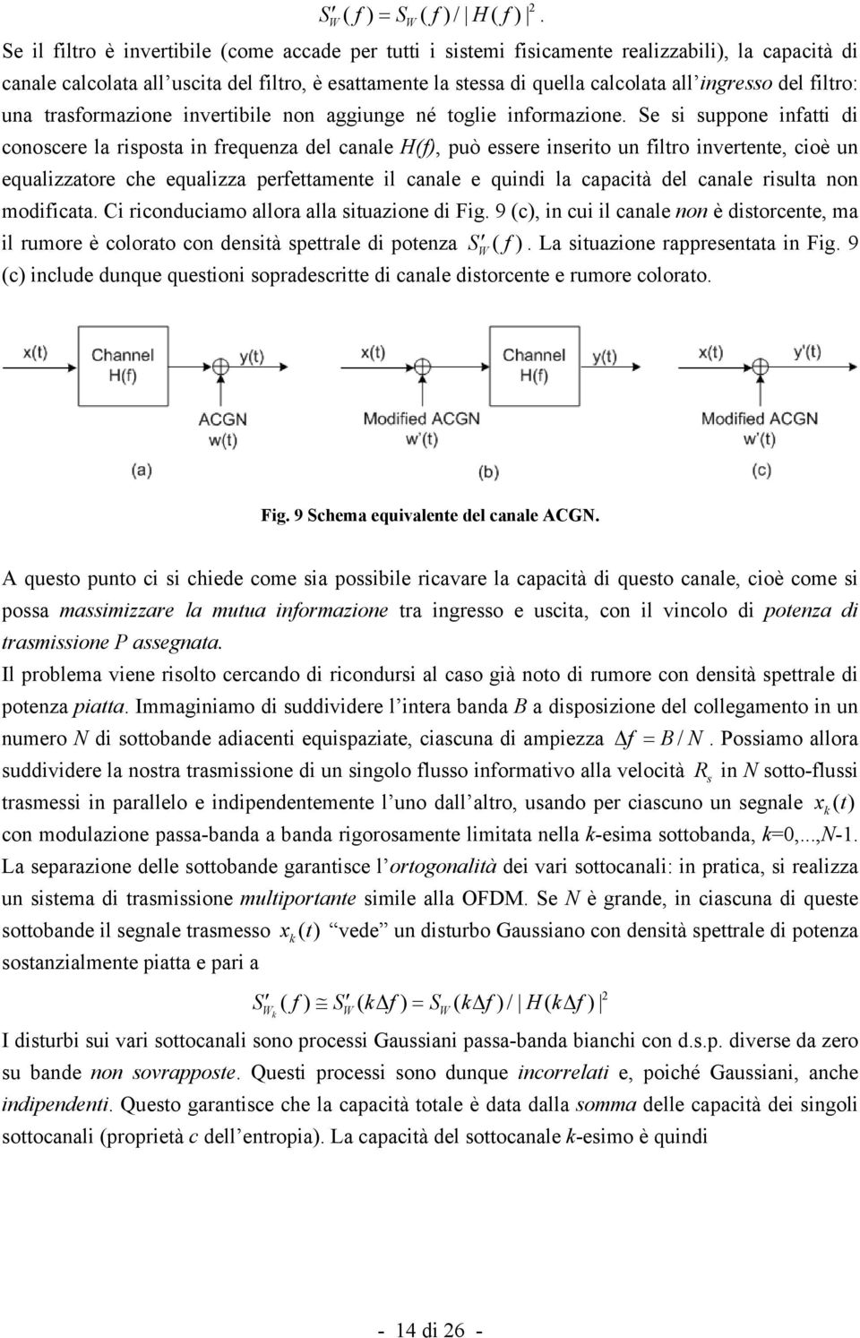 all ingresso del filtro: una trasformazione invertibile non aggiunge né toglie informazione.