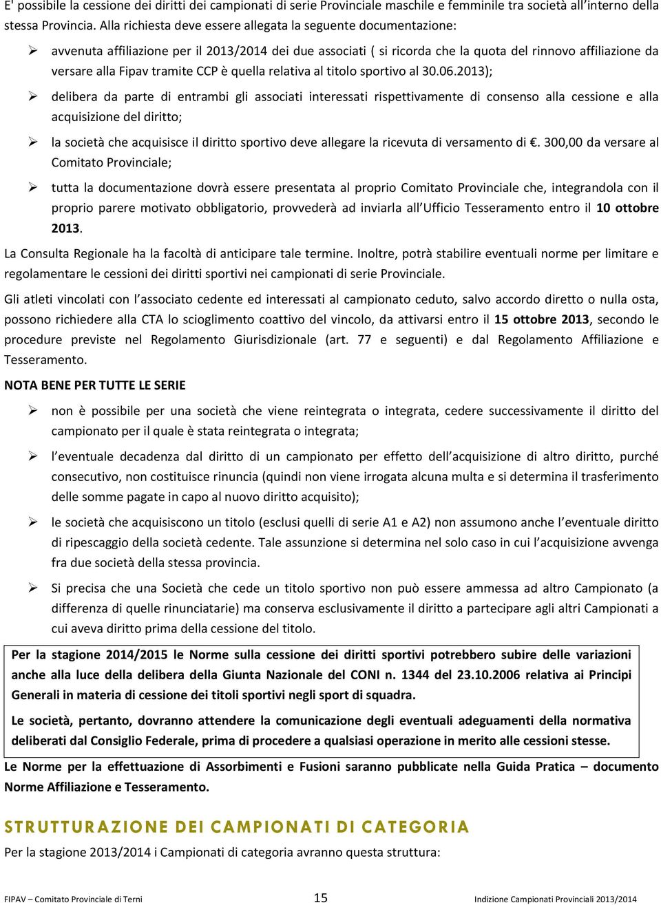 tramite CCP è quella relativa al titolo sportivo al 30.06.