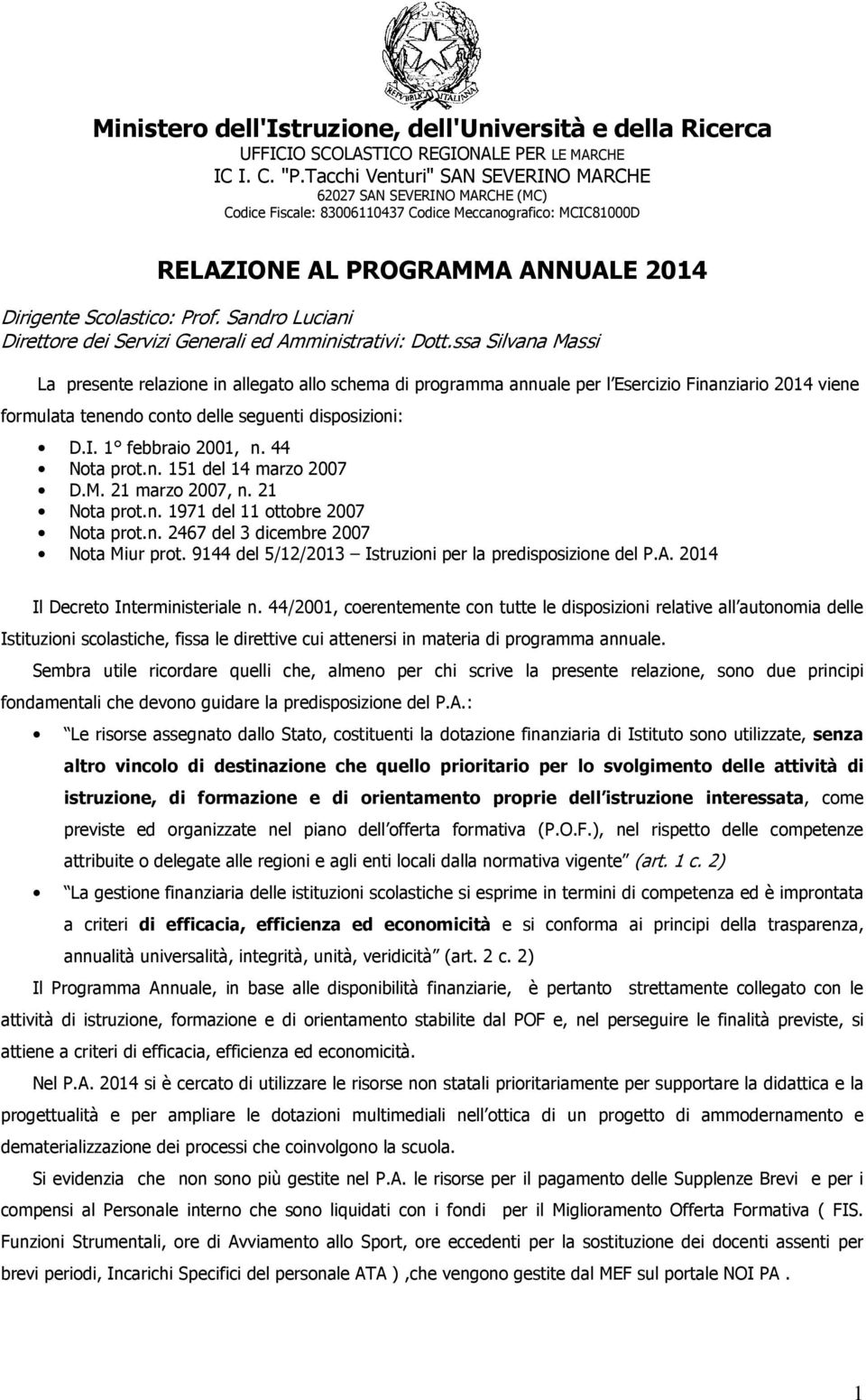 Sandro Luciani Direttore dei Servizi Generali ed Amministrativi: Dott.