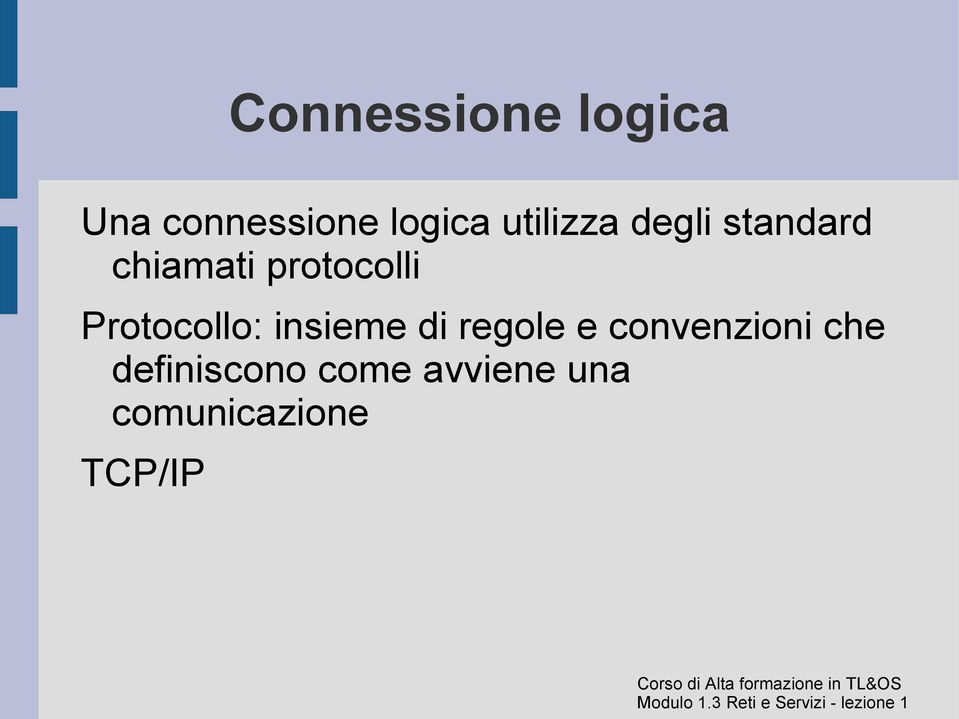 Protocollo: insieme di regole e convenzioni