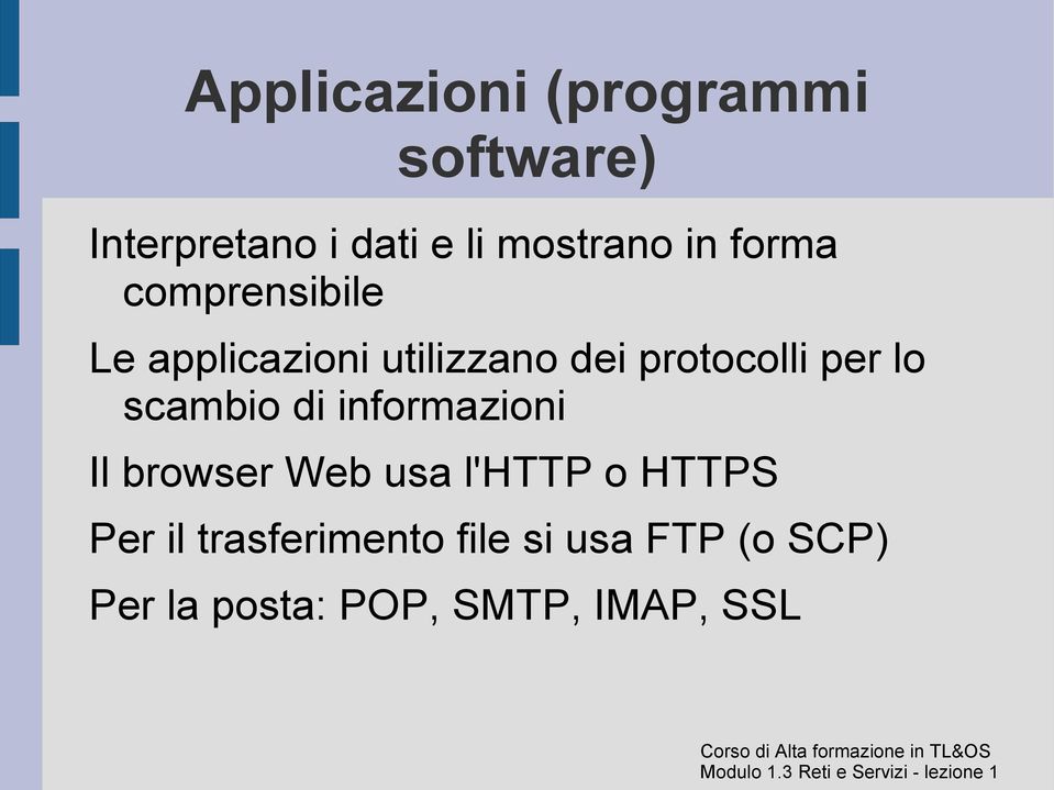 lo scambio di informazioni Il browser Web usa l'http o HTTPS Per il