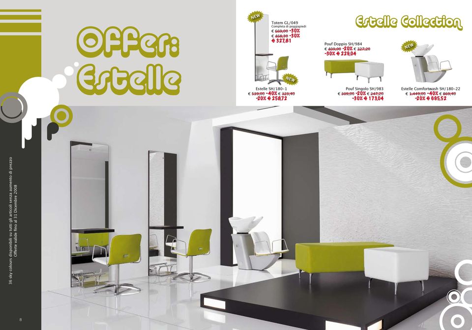 539,00-40% 323,40-20% 258,72 Pouf Singolo SH/983 309,00-20% 247,20-30% 173,04 Estelle