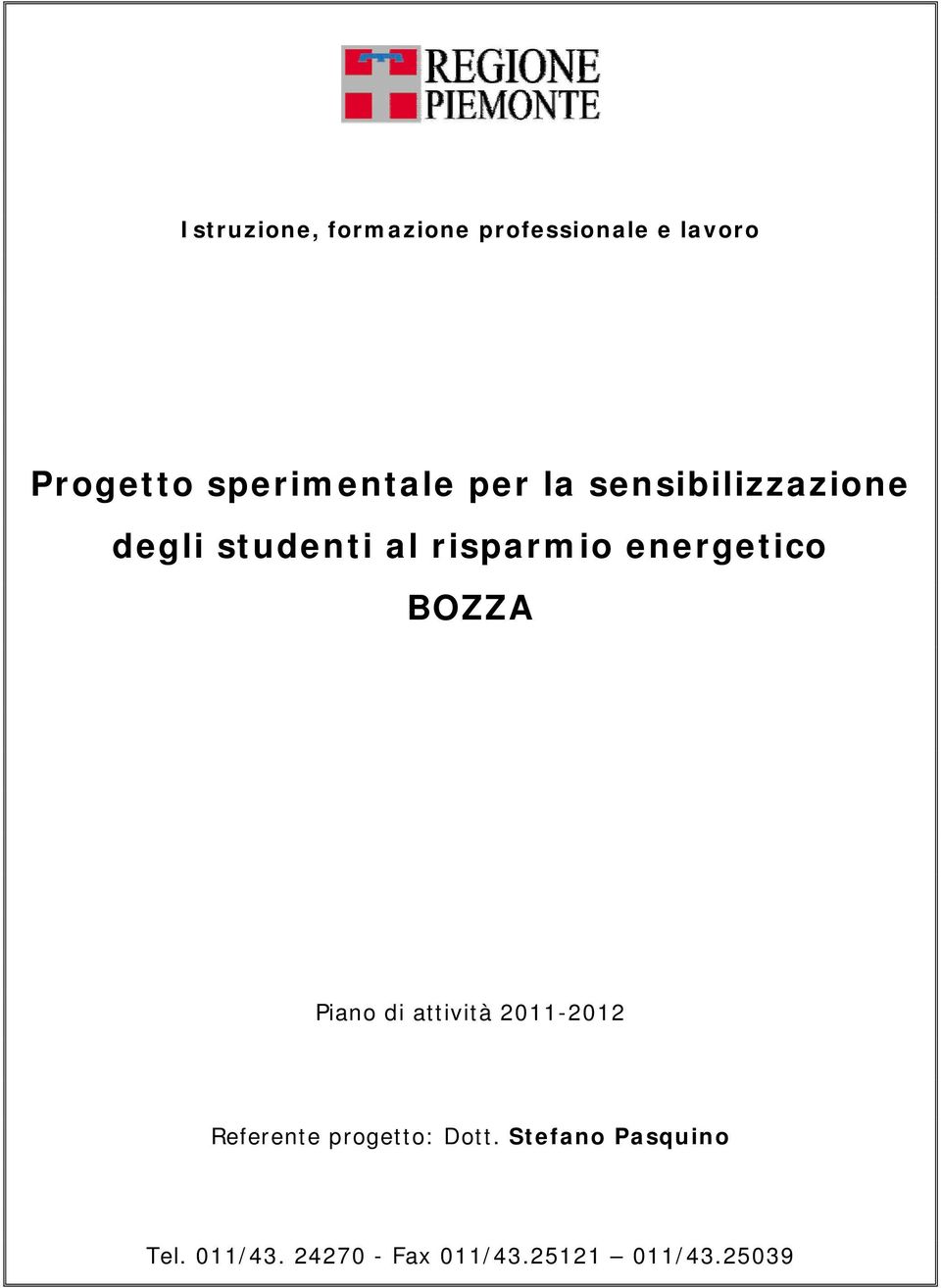 risparmio energetico BOZZA Piano di attività 2011-2012 Referente