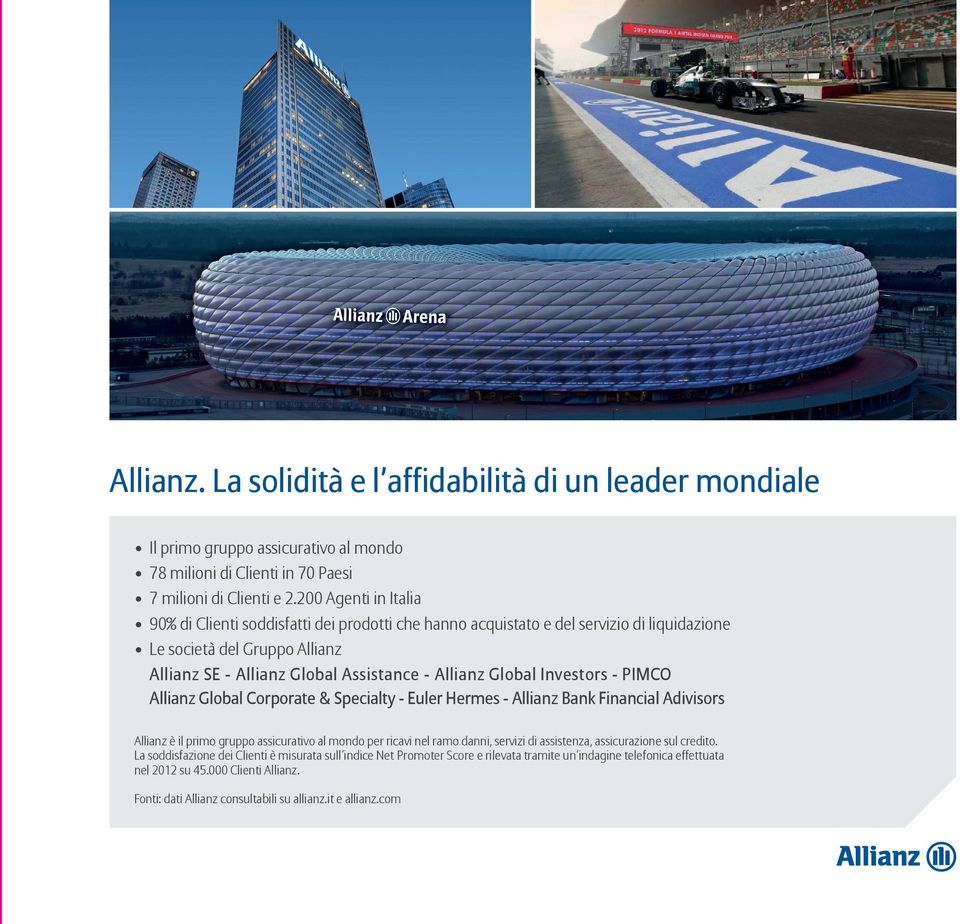 Investors - PIMCO Allianz Global Corporate & Specialty - Euler Hermes - Allianz Bank Financial Adivisors Allianz è il primo gruppo assicurativo al mondo per ricavi nel ramo danni, servizi di