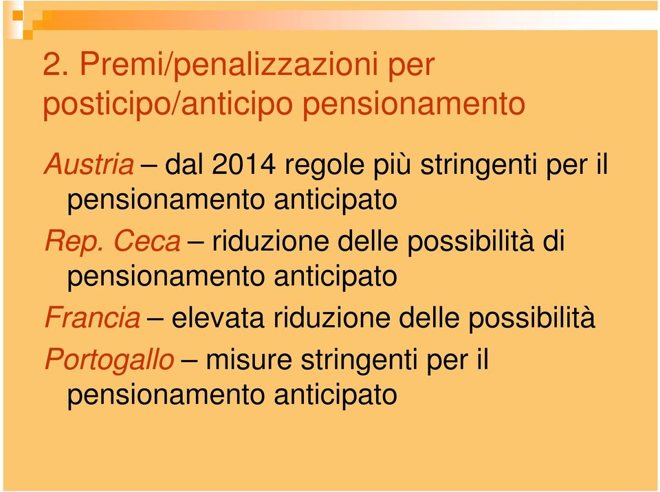 Ceca riduzione delle possibilità di pensionamento anticipato Francia