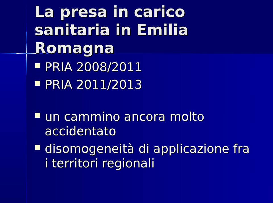 cammino ancora molto accidentato