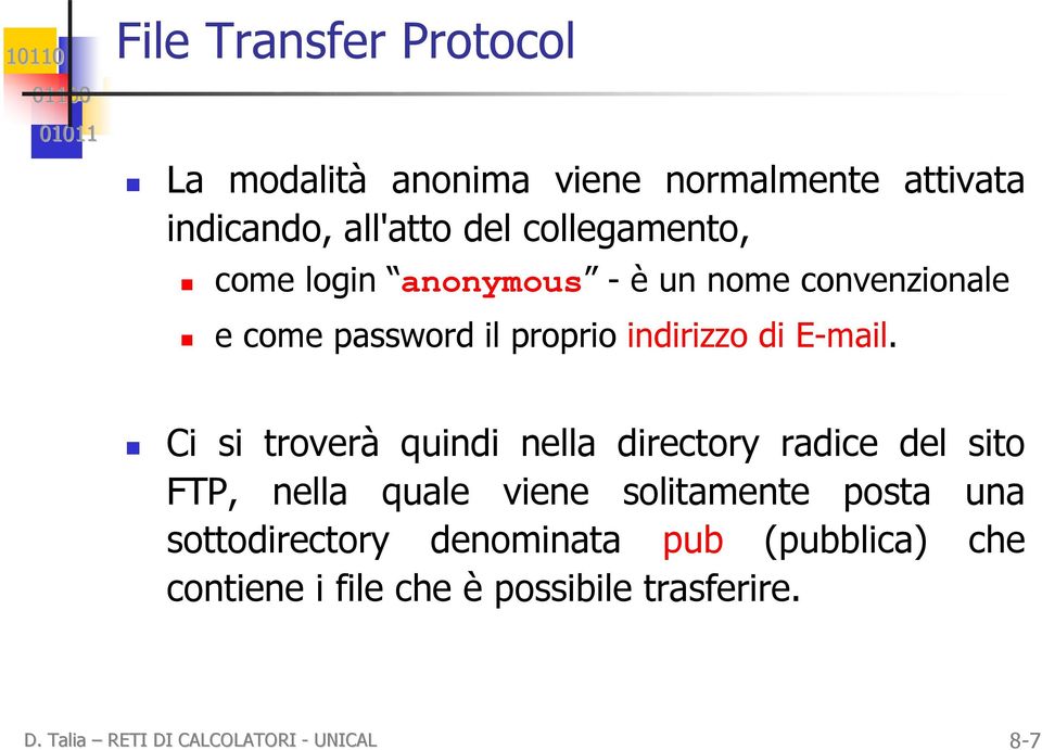 Ci si troverà quindi nella directory radice del sito FTP, nella quale viene solitamente posta una