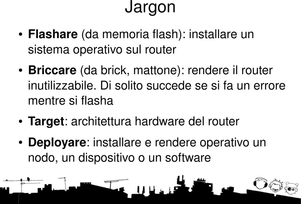 Di solito succede se si fa un errore mentre si flasha Target: architettura