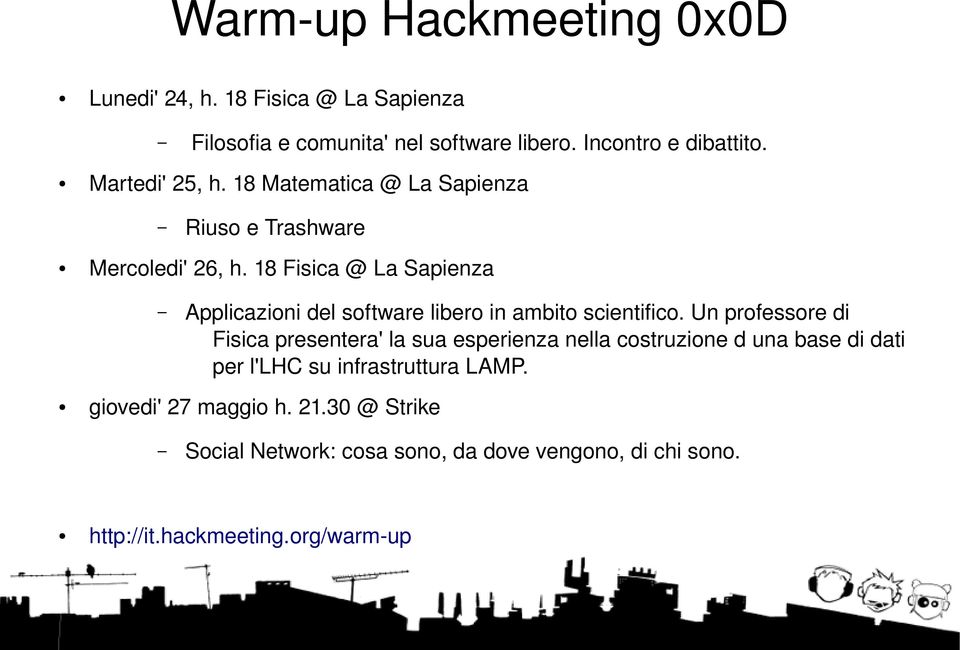 Un professore di Fisica presentera' la sua esperienza nella costruzione d una base di dati per l'lhc su infrastruttura LAMP.