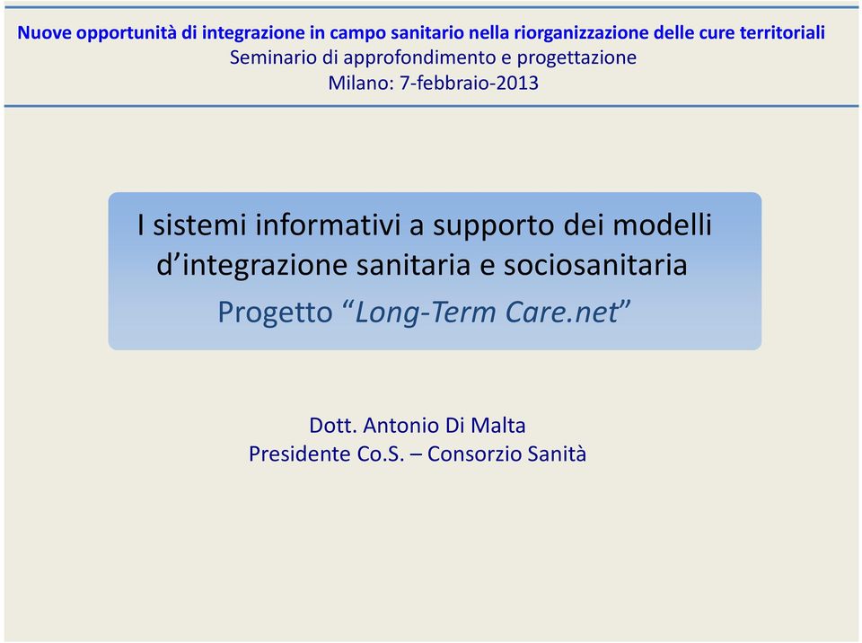 7-febbraio-2013 I sistemi informativi a supporto dei modelli d integrazione
