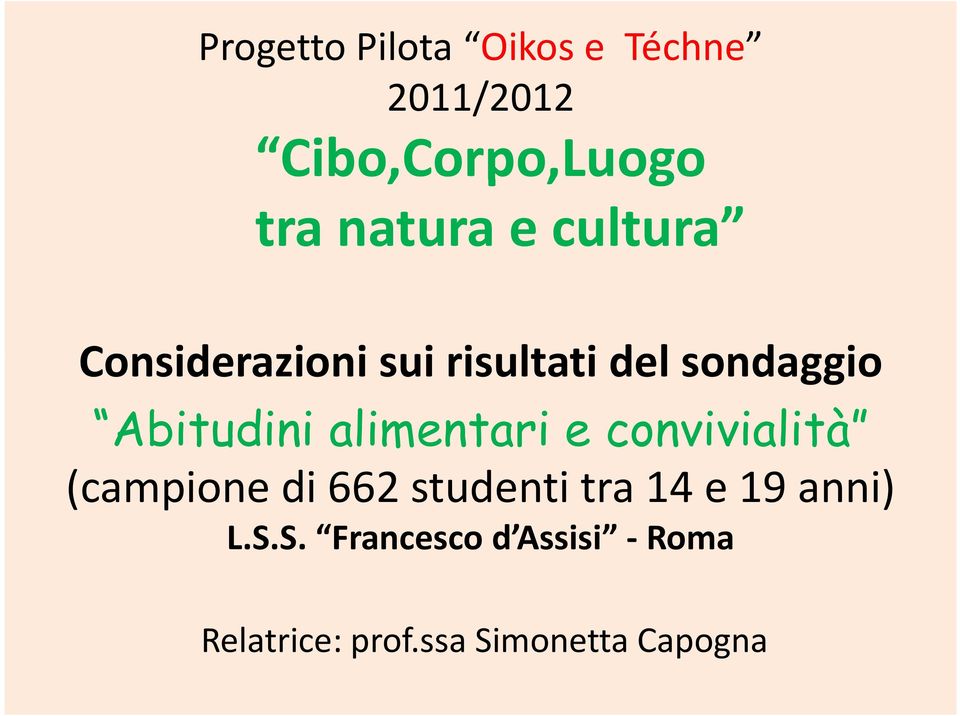 Abitudini alimentari e convivialità (campione di 662 studenti tra 14