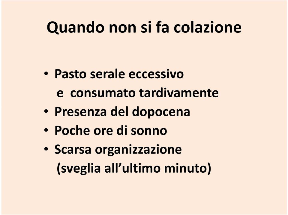 Presenza del ldopocena Poche ore di sonno