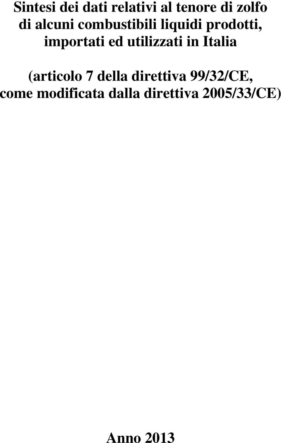 utilizzati in Italia (articolo 7 della direttiva