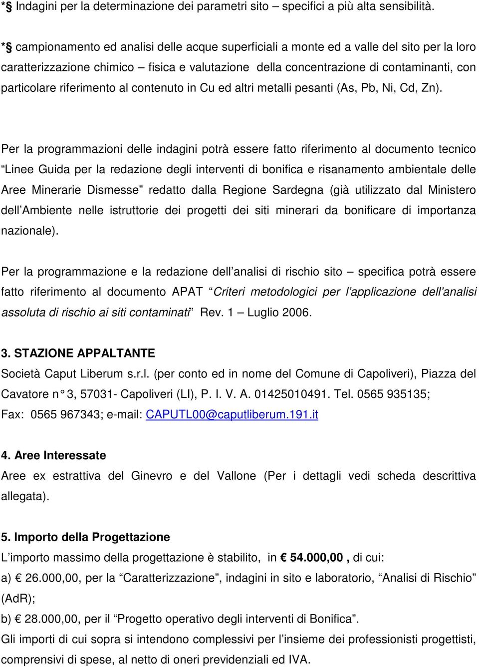 riferimento al contenuto in Cu ed altri metalli pesanti (As, Pb, Ni, Cd, Zn).